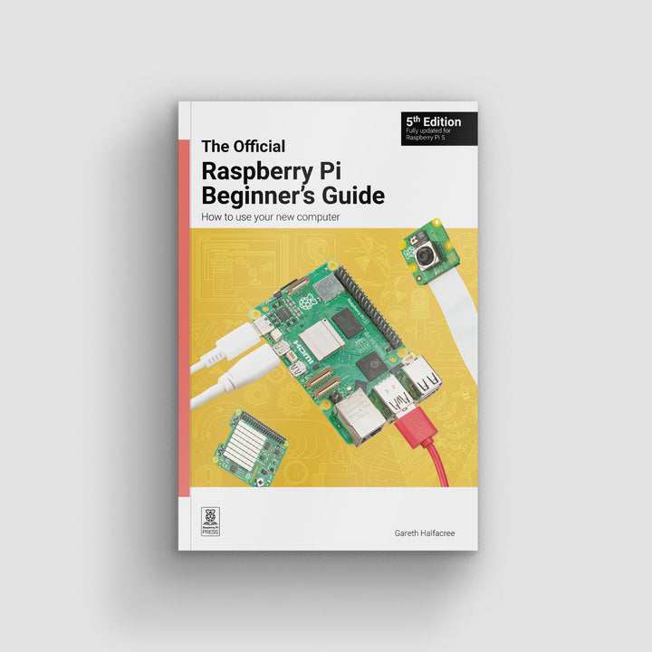 The Official Raspberry Pi Beginner's Guide 5th Edition