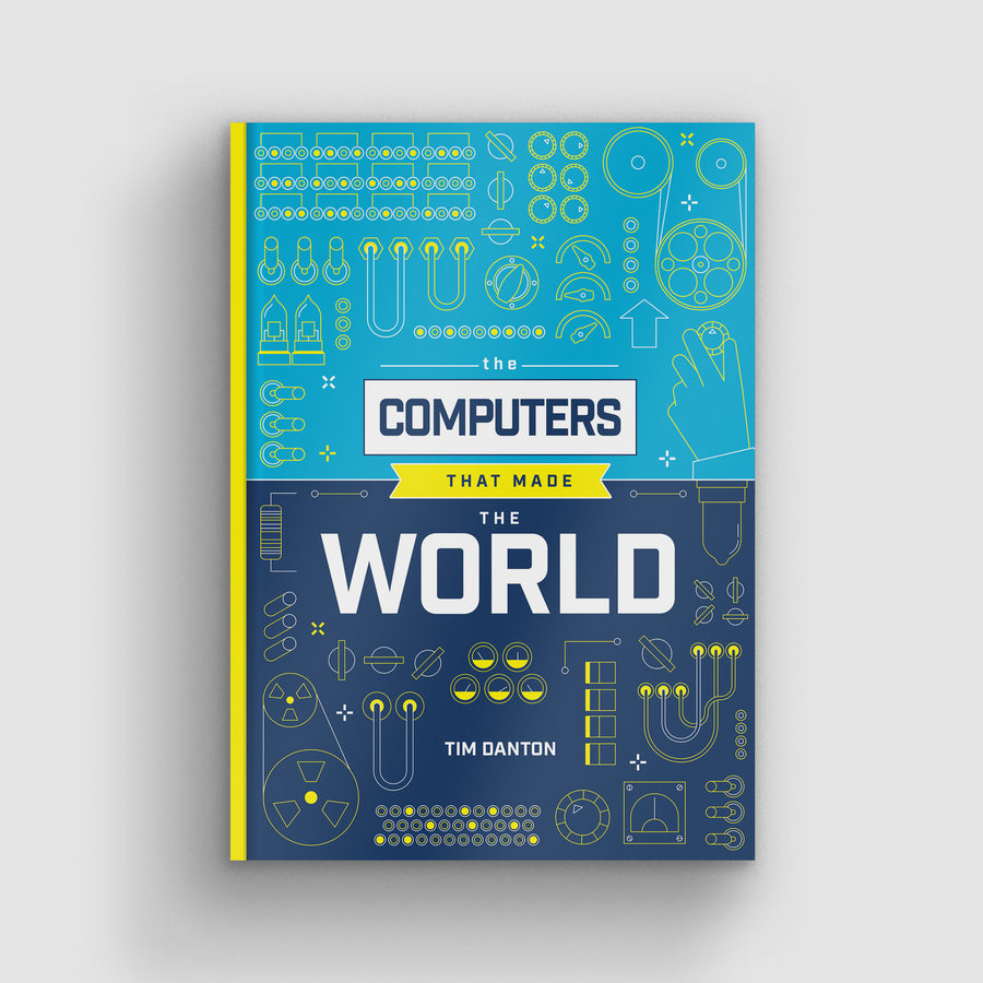 The Computers that Made the World