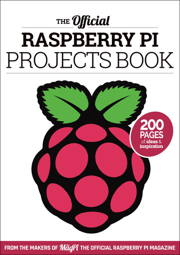 The official Raspberry Pi Projects Book - Volume 1
